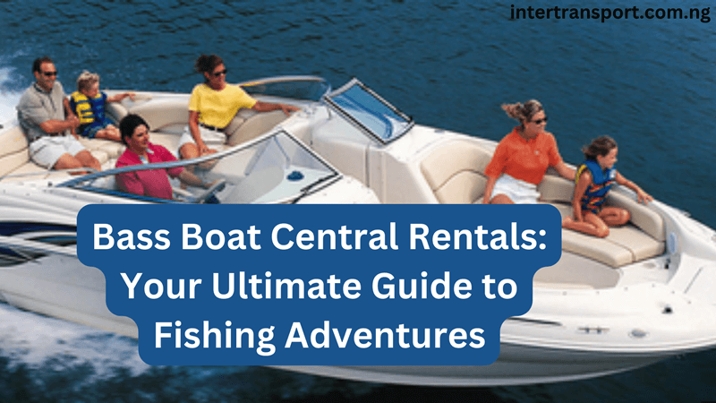 Bass Boat Central Rentals Your Ultimate Guide to Fishing Adventures