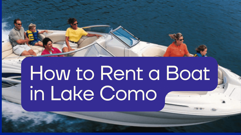 How to Rent a Boat in Lake Como