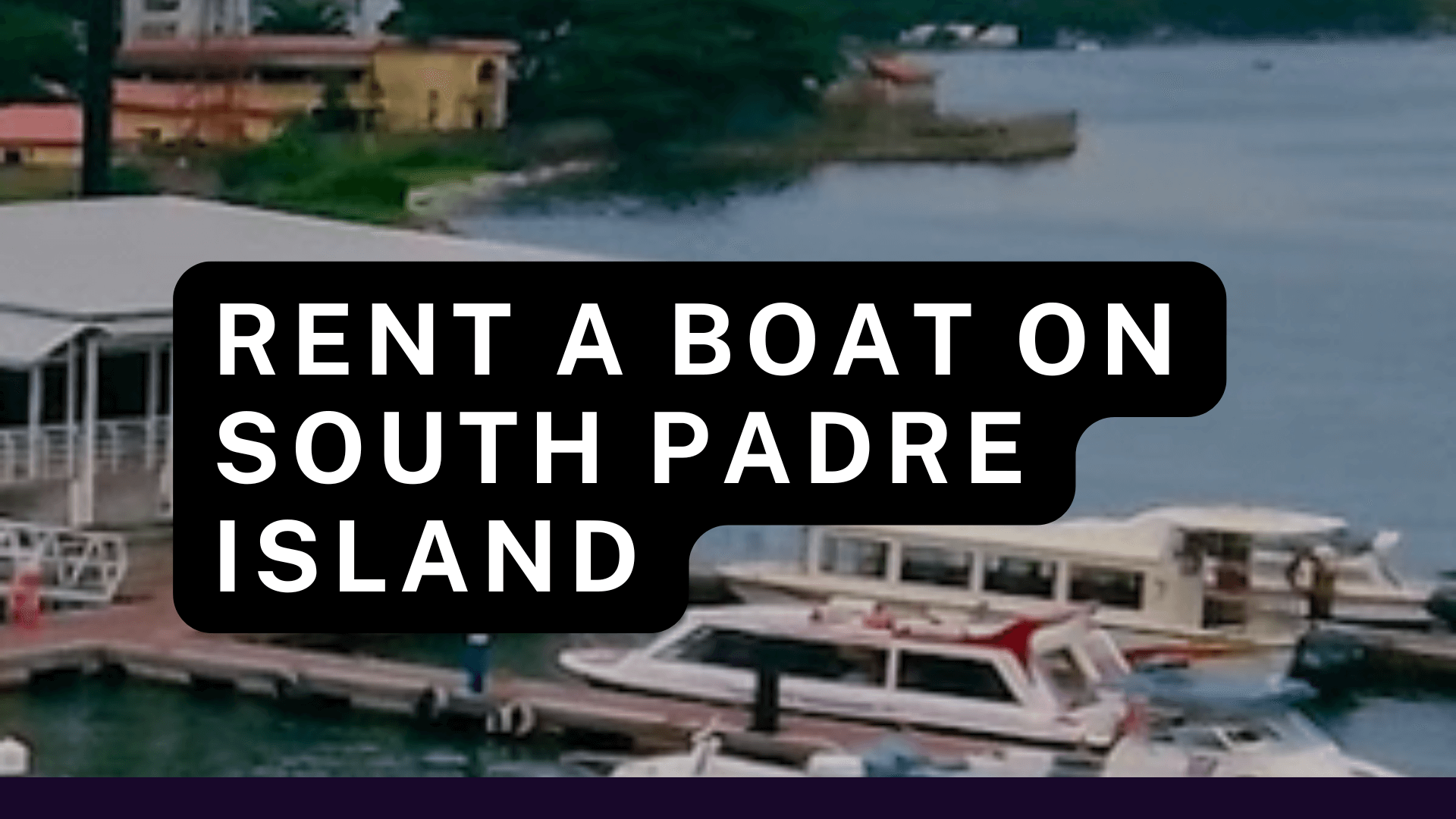 Rent a Boat on South Padre Island